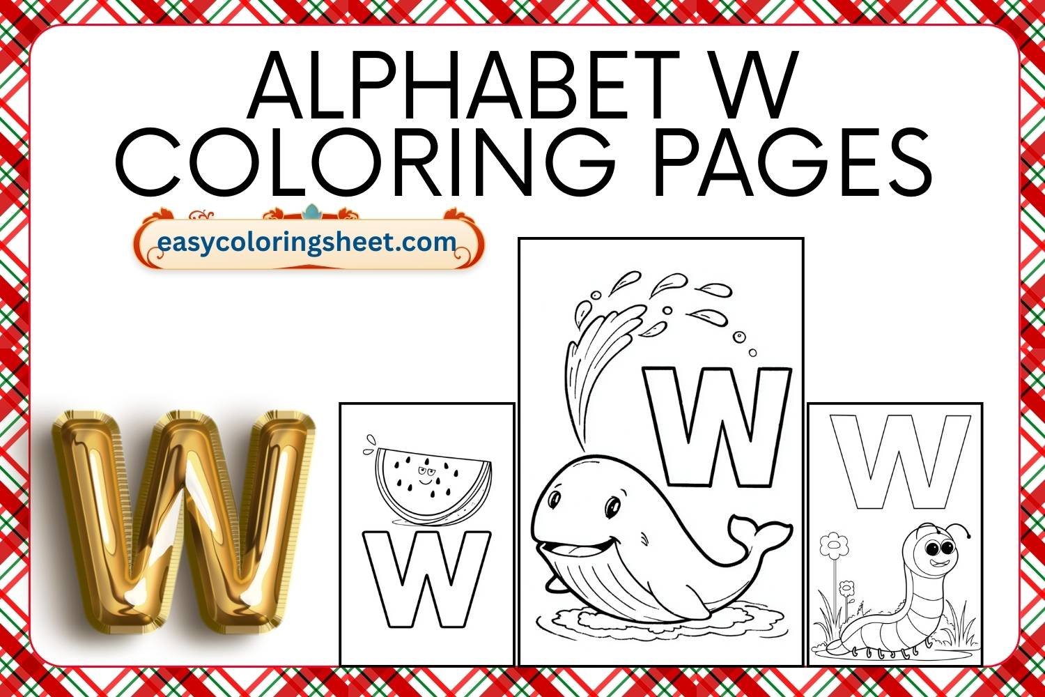 Alphabet W Coloring Pages for Kids, Fun and Easy Letter W Activities